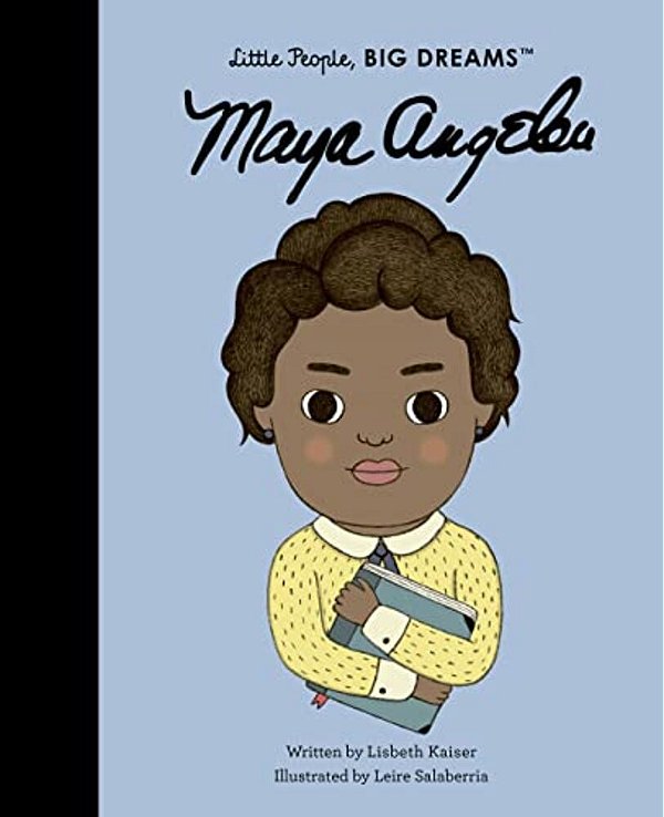 Maya Angelou (Little People, Big Dreams)-..
