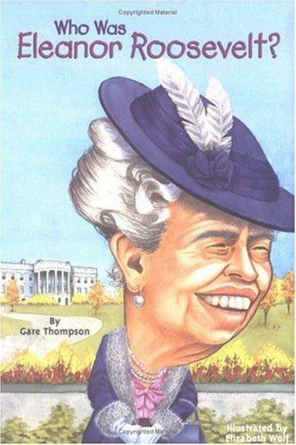 Who Was Eleanor Roosevelt?..-
