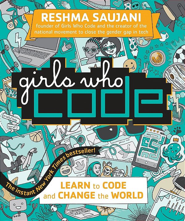 Girls Who Code: Learn To Code And Change The World-..