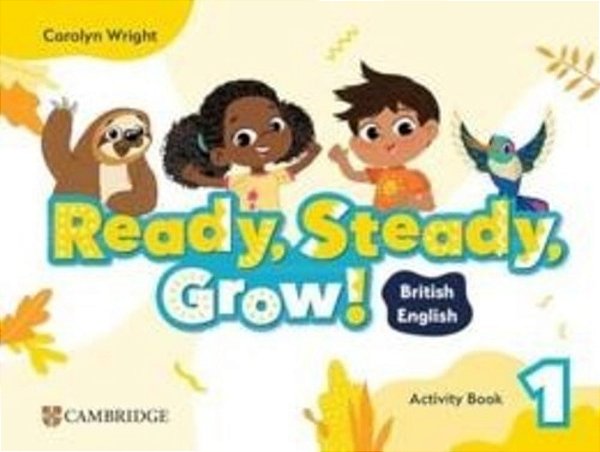Ready, Steady, Grow! Level 1 - Activity Book British English