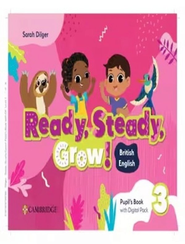 Ready, Steady, Grow! Level 3 - Pupil's Book With Digital Pack British English