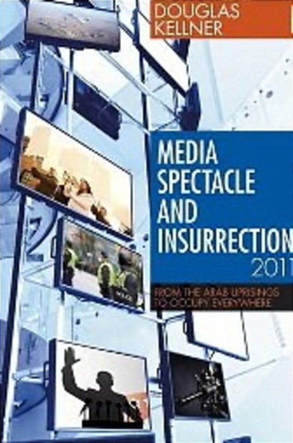 Media Spectacle And Insurrection 2011-..