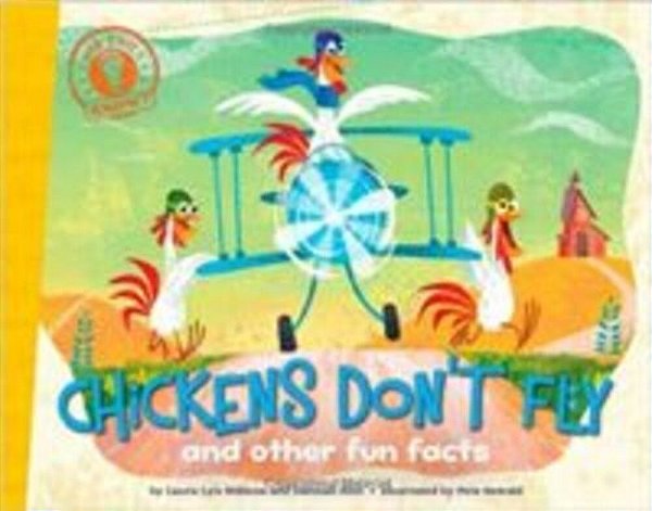 Chickens Don't Fly - And Other Fun Facts-..