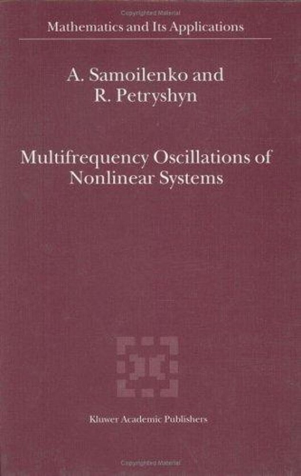 Multifrequency Oscillations Of Nonlinear Systems (Mathematics And Its Applications)-..