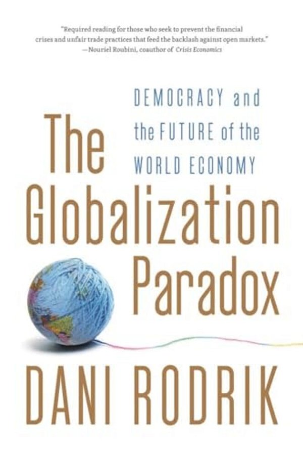 The Globalization Paradox: Democracy And The Future Of The World Economy-..