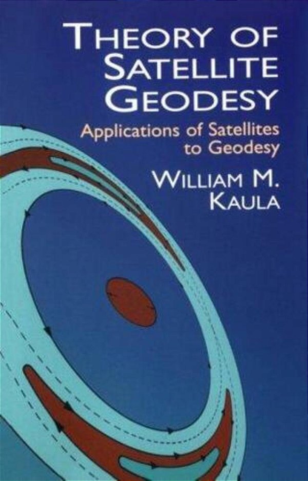 Theory Of Satellite Geodesy: Applications Of Satellites To Geodesy-..