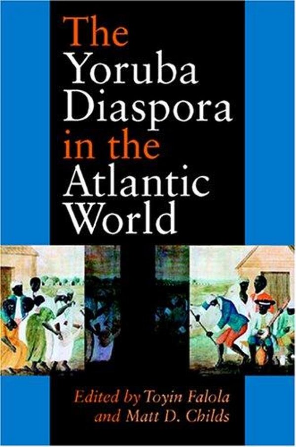 The Yoruba Diaspora In The Atlantic World-..