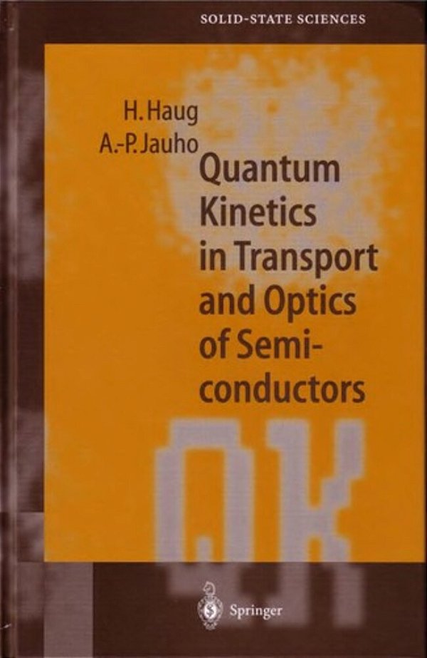 Quantum Kinetics In Transport And Optics Of Semiconductors (Springer Series In Solid-State Sciences)-..