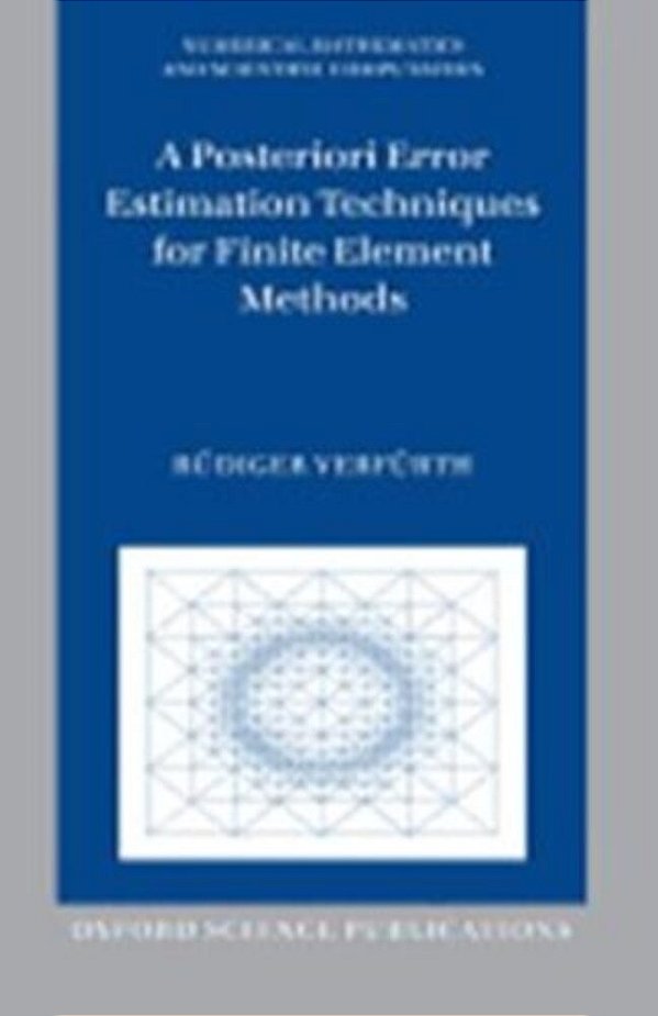 A Posteriori Error Estimation Techniques For Finite Element Methods-..