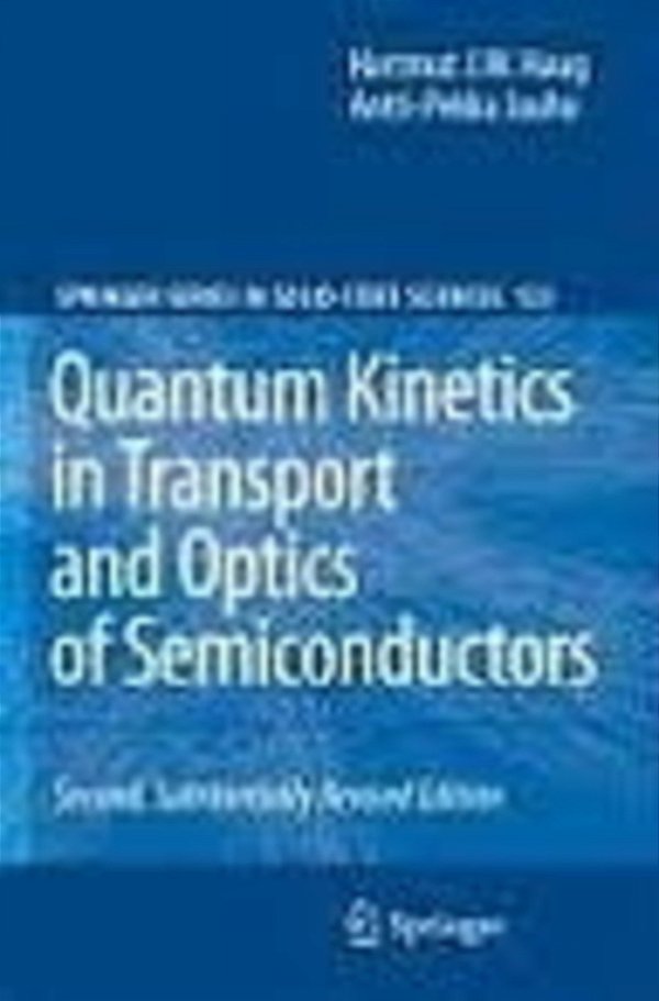 Quantum Kinetics In Transport And Optics Of Semiconductors-..