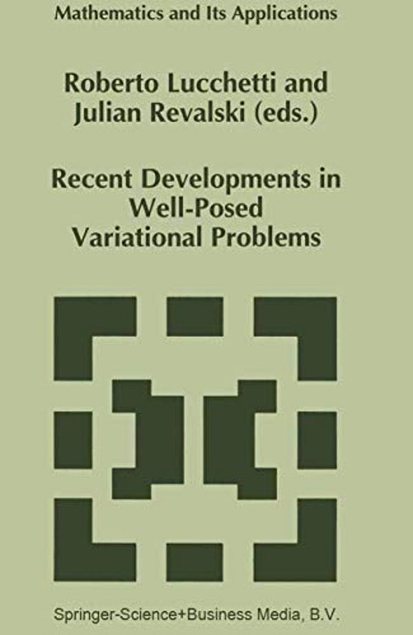 Recent Deelopments In Well-Posed Variational Problems. (Math. And Its Applic., 331). -..