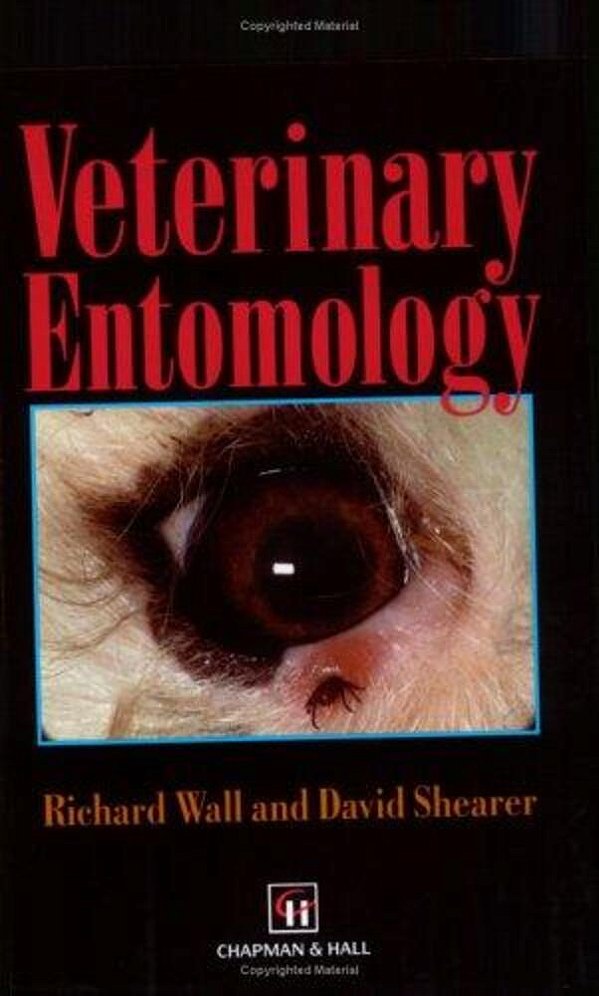 Veterinary Entomology: Arthropods Ectoparasites Of Veterinary Importance-..