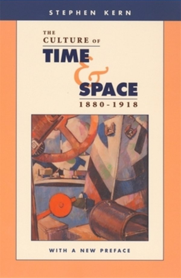 The Culture Of Time And Space, 1880-1918-..
