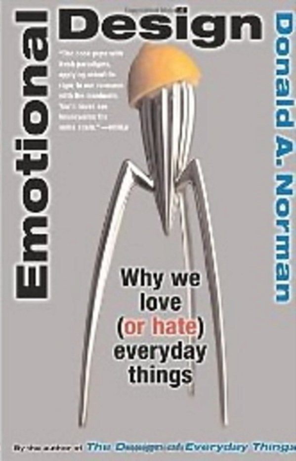 Emotional Design: Why We Love - Or Hate - Everyday Things-..