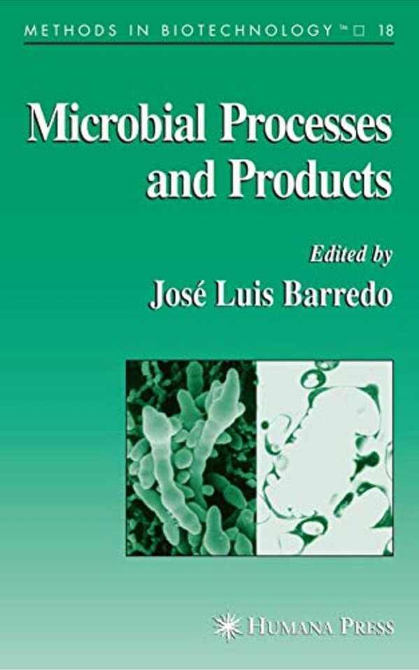 Microbial Processes And Products - Methods In Biotechnology - V 18-..