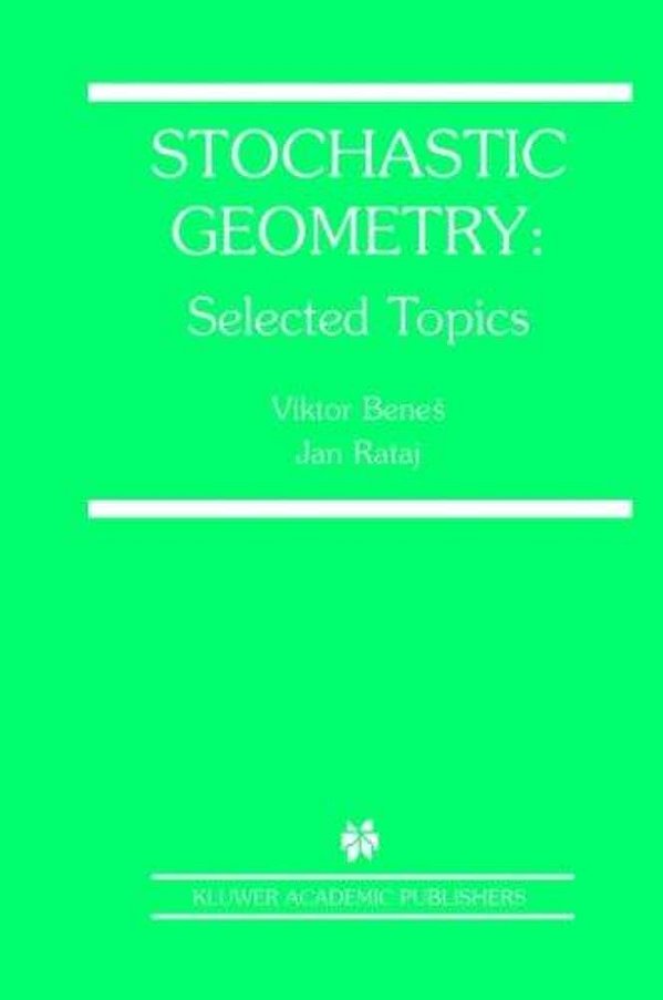 Stochastic Geometry:: Selected Topics-..