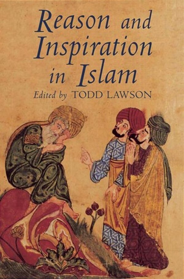 Reason And Inspiration In Islam: Essays In Honour Of Hermann Landolt-..