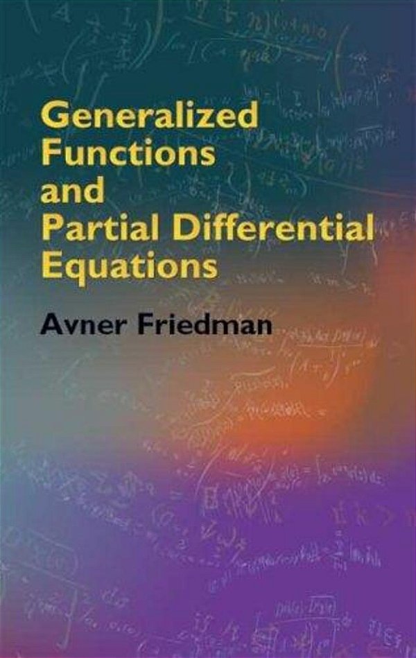 Generalized Functions And Partial Differential Equations-..