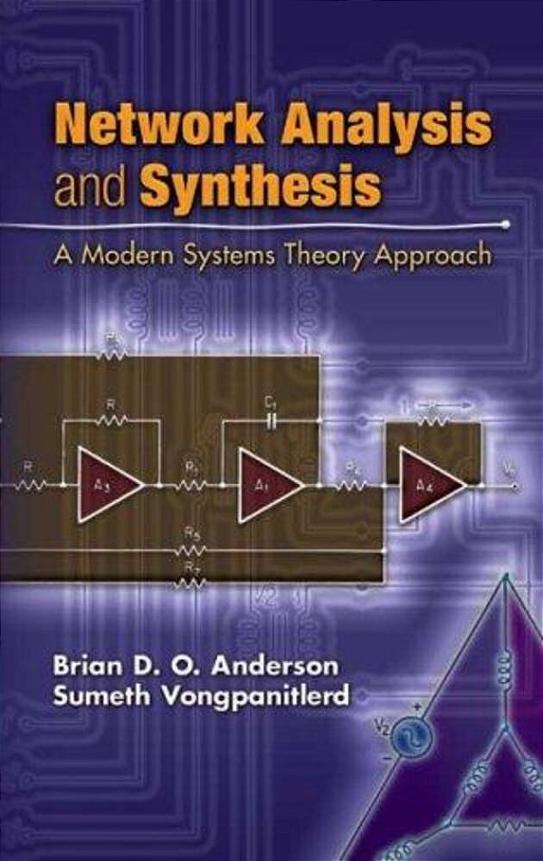 Network Analysis And Synthesis: A Modern Systems Theory Approach-..