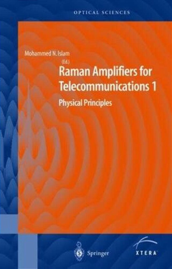 Raman Amplifiers For Telecommunications 1: Physical Principles (Vol. 1)-..