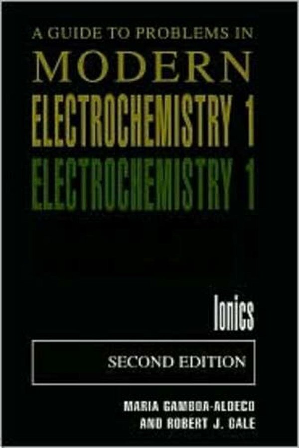 A Guide To Problems In Modern Electrochemistry-..