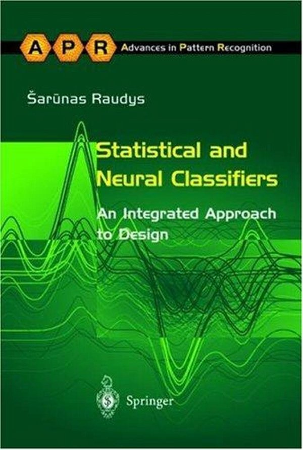 Statistical And Neural Classifiers - An Integrated Approach To Design-..
