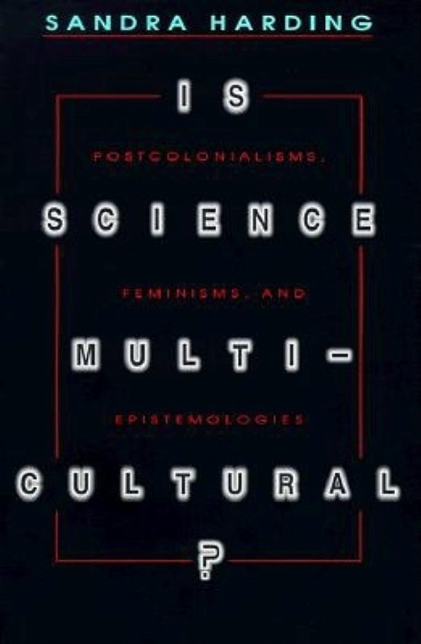 Is Science Multicultural Postcolonialism, Feminism & Epistemologies-..