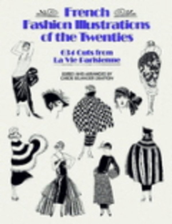 French Fashion Illustrations Of The Twenties: 634 Cuts From La Vie Parisienne-..