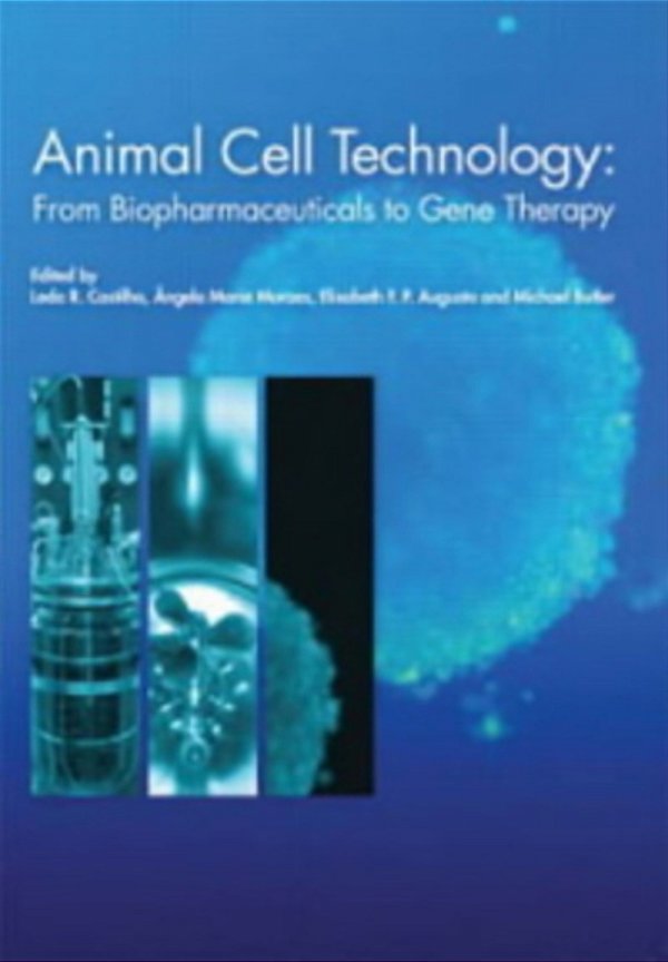 Animal Cell Technology - From Biopharmaceuticals To Gene Therapy-..