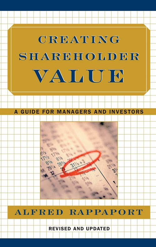 Creating Shareholder Value: A Guide For Managers And Investors-..
