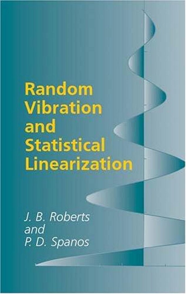 Random Vibration And Statistical Linearization-..