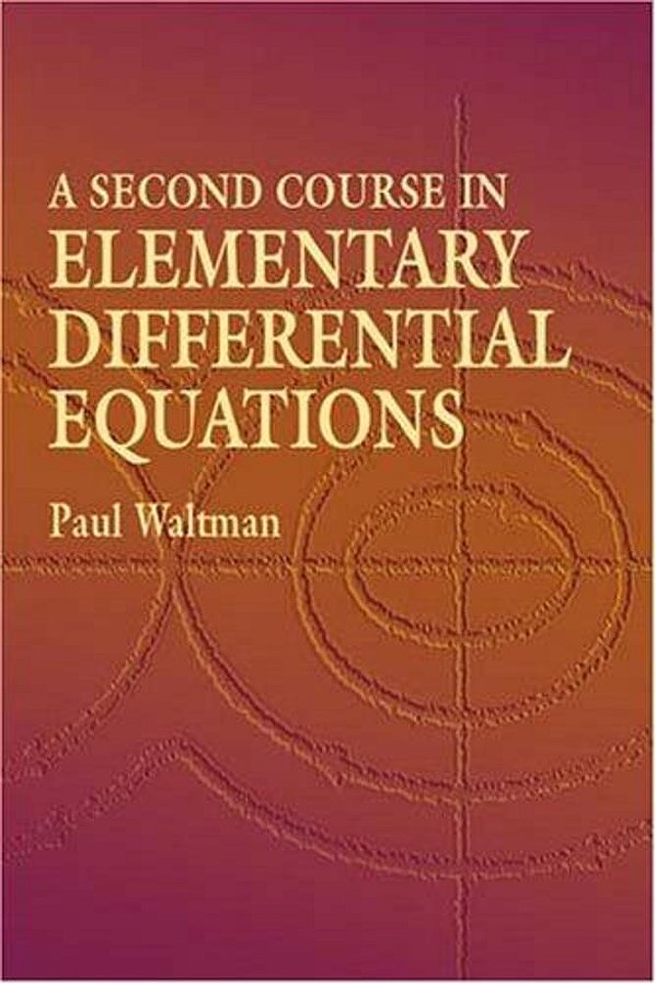 A Second Course In Elementary Differential Equations-..
