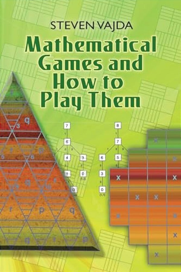 Mathematical Games And How To Play Them-..