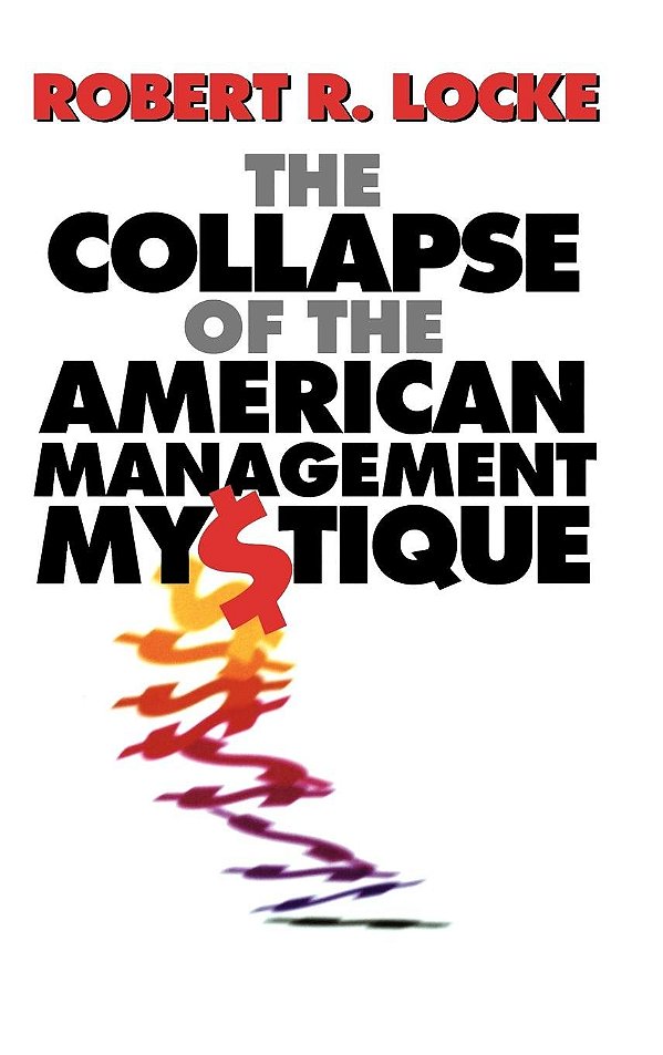 The Collapse Of The American Management Mystique-..