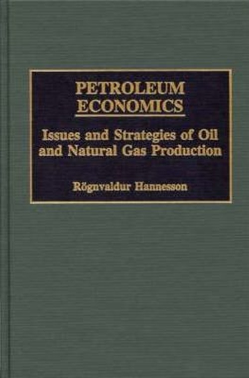 Petroleum Economics: Issues And Strategies Of Oil And Natural Gas Production-..