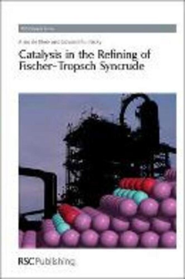 Catalysis In The Refining Of Fischer-Tropsch Syncrude-..