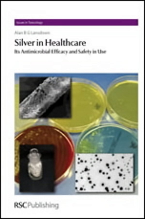 Silver In Healthcare - Its Antimicrobial Efficacy And Safety In Use-..
