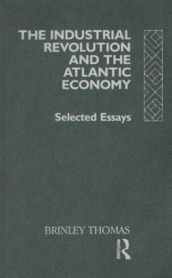 Industrial Revolution And The Atlantic Economy, The-..