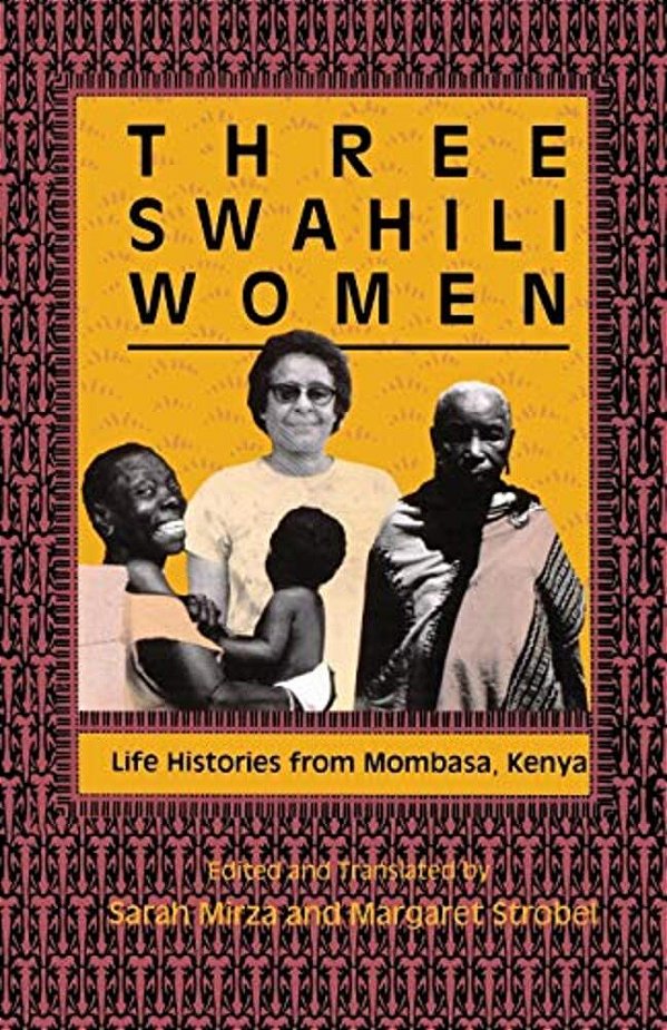 Three Swahili Women - Life Histories From Mombasa - Kenya-..