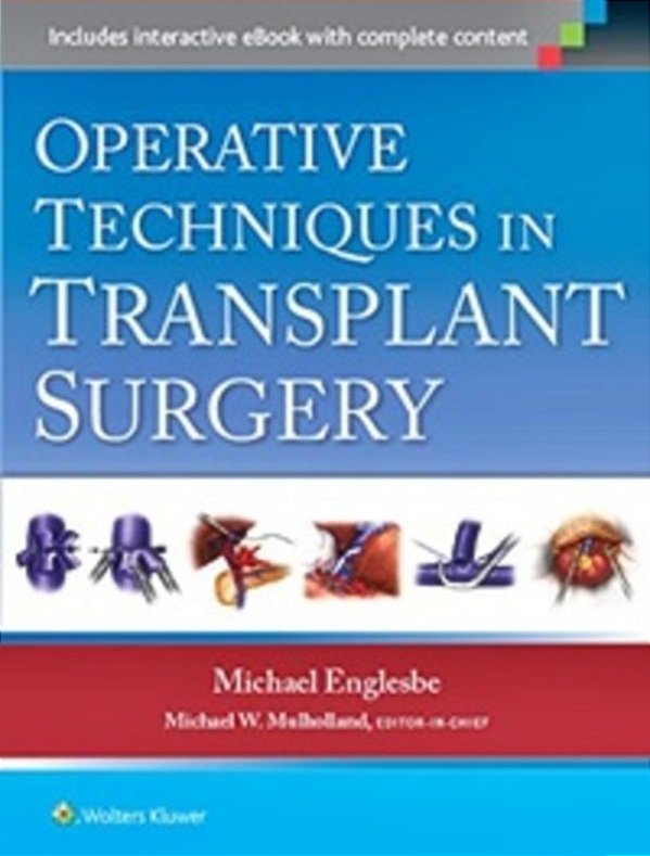 Operative Techniques In Transplant Surgery-..
