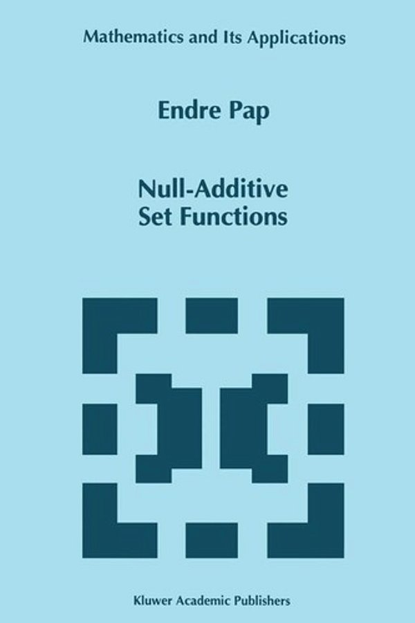 Null-Additive Set Functions. (Math. And Its Applic., 337). -..