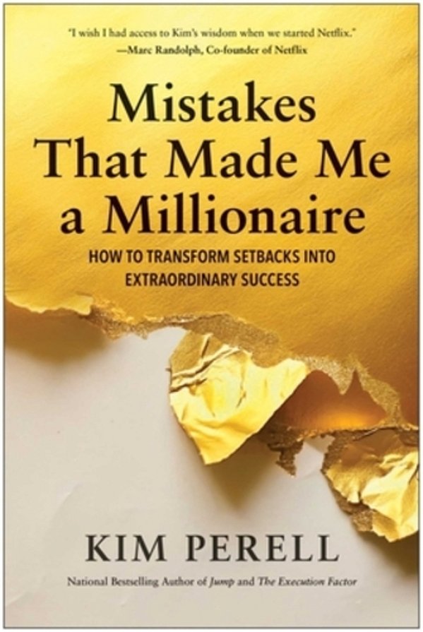 Mistakes That Made Me A Millionaire: How To Transform Setbacks Into Extraordinary Success-..