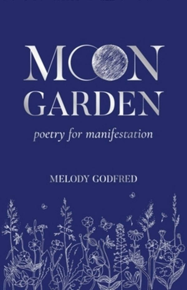Moon Garden: Poetry For Manifestation-..