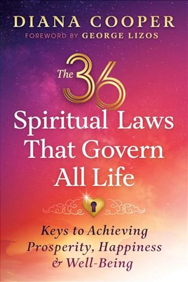 The 36 Spiritual Laws That Govern All Life: Keys To Achieving Prosperity, Happiness, And Well-Being-..