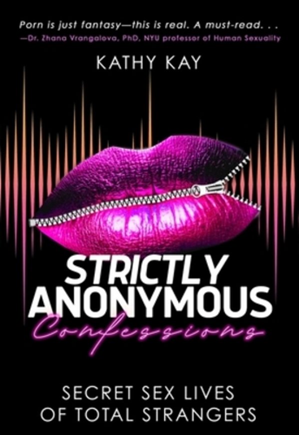 Strictly Anonymous Confessions: Secret Sex Lives Of Total Strangers-..