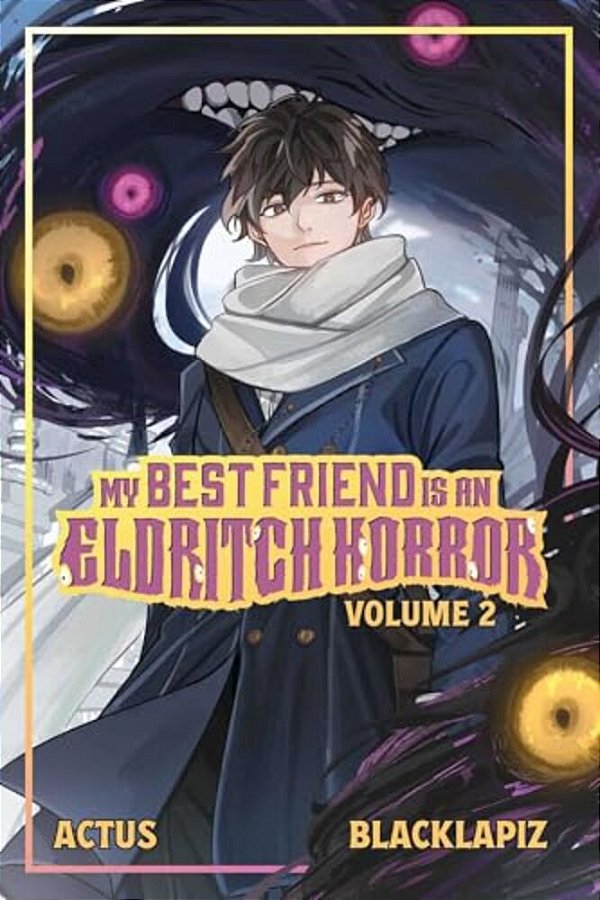 My Best Friend Is An Eldritch Horror (Light Novel) Vol. 2-..