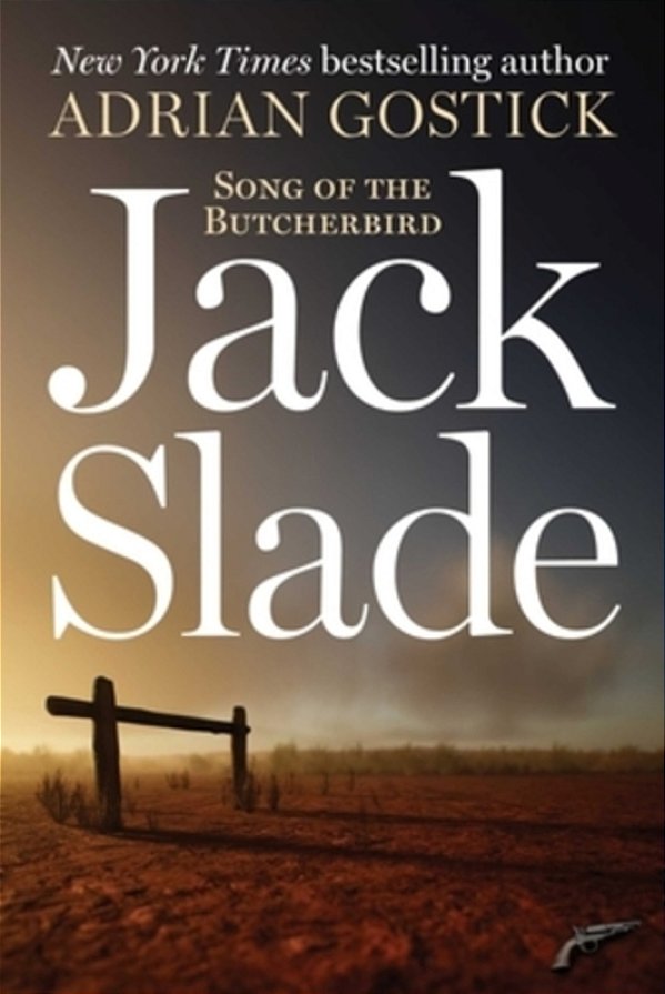 Jack Slade: Song Of The Butcherbird-..