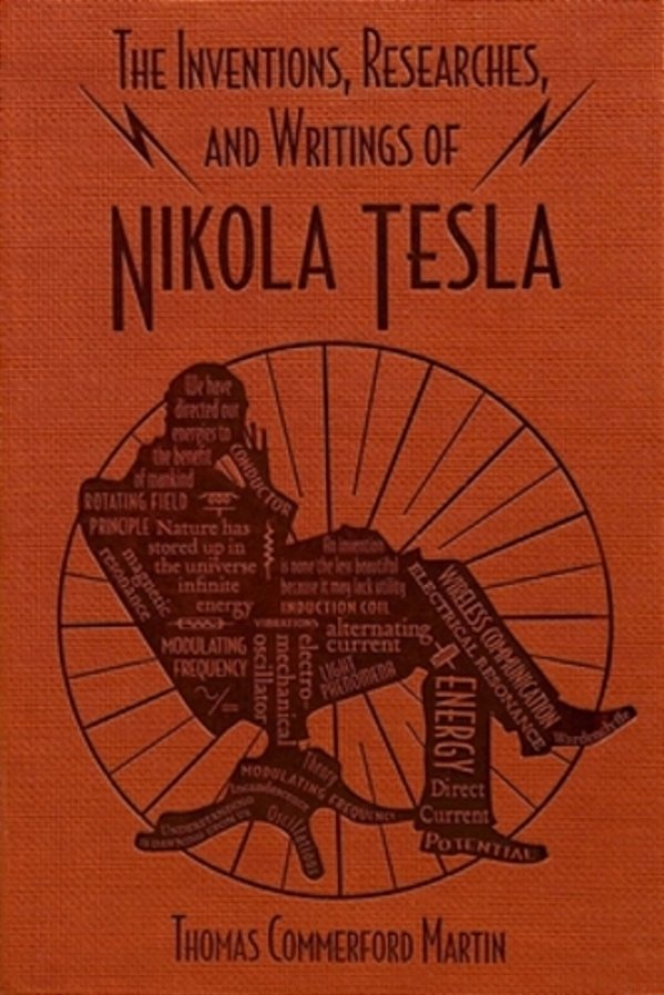 The Inventions, Researches, And Writings Of Nikola Tesla-..