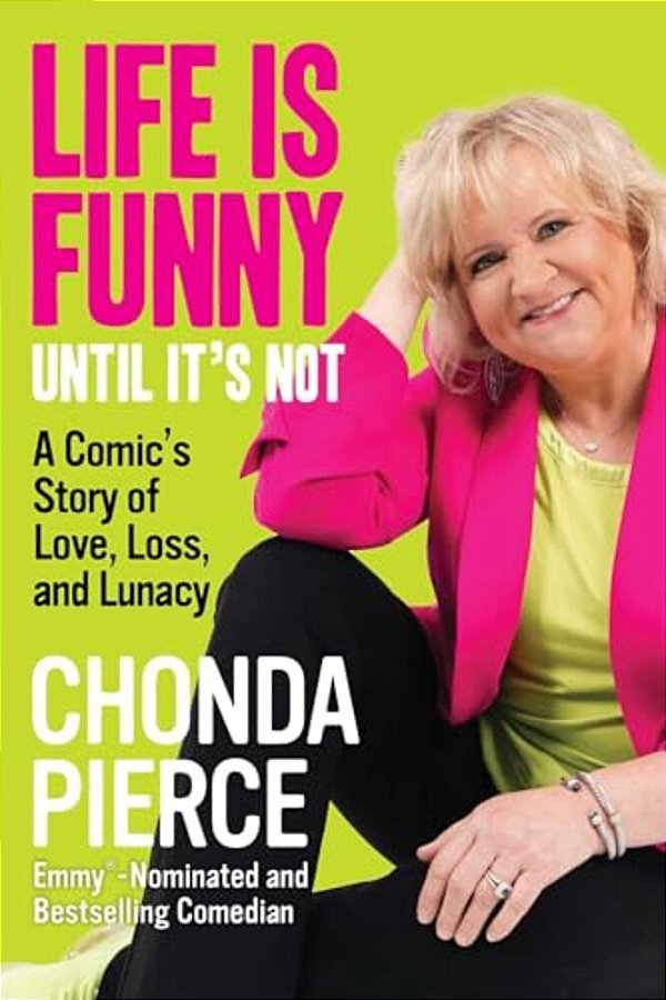 Life Is Funny Until It's Not: A Comic's Story Of Love, Loss, And Lunacy-..