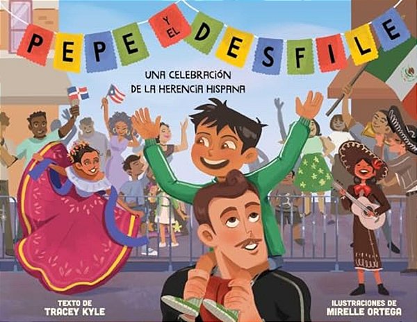 Pepe Y El Desfile (Un Libro Ilustrado Para Niños Sobre La Celebración Del Día De La Hispanidad) (Pepe And The Parade) (Spanish Edition)-..
